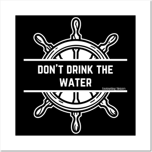 Don't Drink the Water Posters and Art